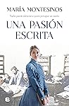 Una pasión escrita by María Montesinos