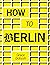 How to Berlin: A real-talk ...