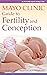 Mayo Clinic Guide to Fertility and Conception