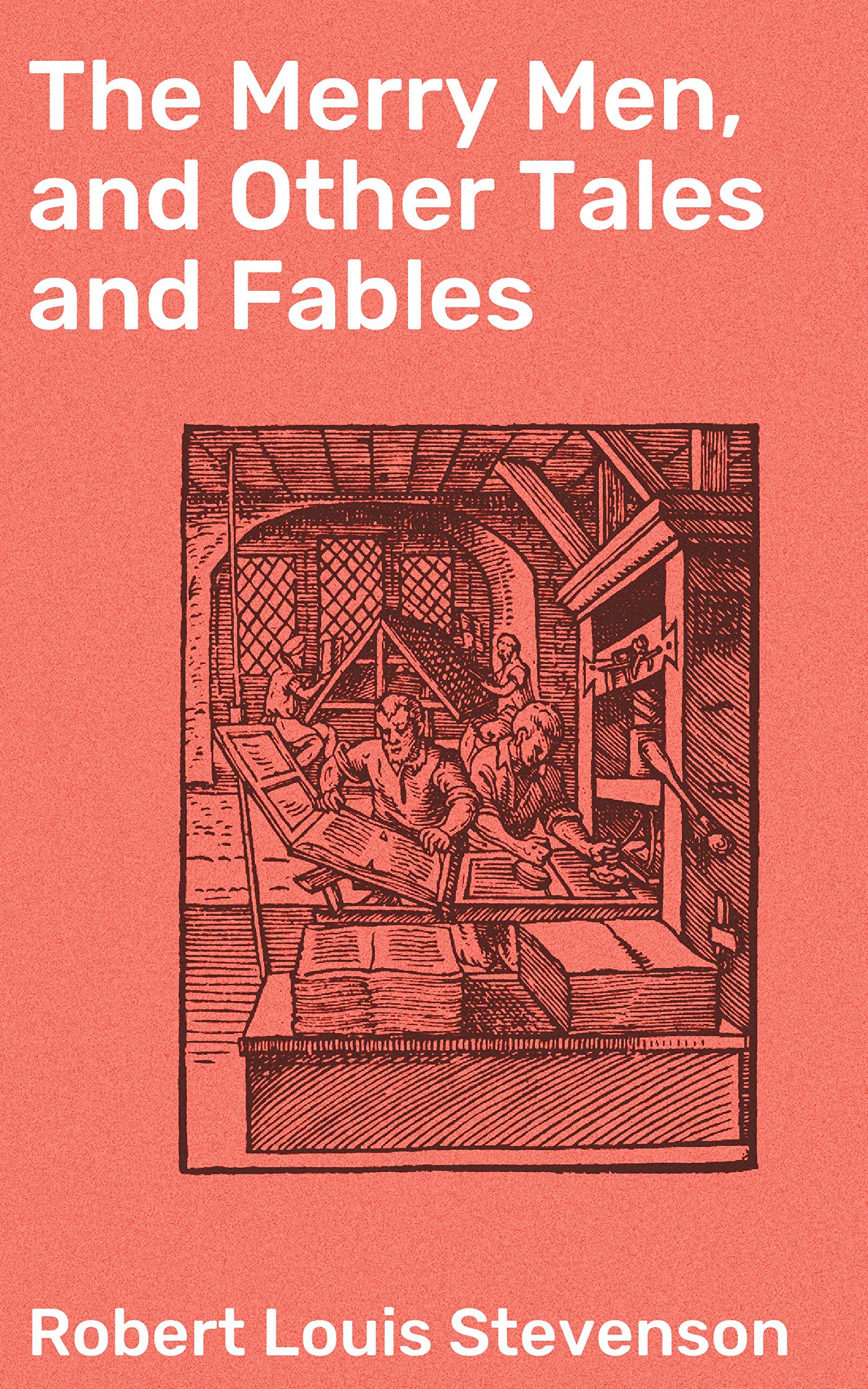 The Merry Men, and Other Tales and Fables: Enchanting Tales of Madness, Adventure, and the Supernatural