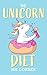 The Unicorn Diet