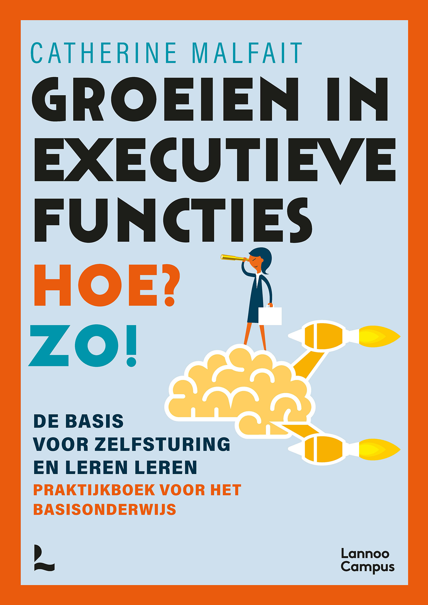 Groeien in executieve functies. Hoe? Zo! (Paperback)