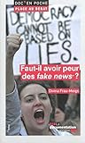 Faut-il avoir peur des "fakenews" ? (Doc en poche - Place au débat t. 63)