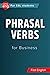 Phrasal Verbs for Business. by Den Snowell