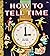 A little Golden Books How To Tell Time: children's books ages 3-5