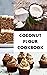 COCONUT FLOUR COOKBOOK: Pre...
