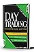 DAY TRADING (2021 Edition): Guide for Beginners + Options: How To Make Money In 10 Days: Tips And Tricks, Tools, And Best Strategies To Maximize Profit And Build Passive Income For A Live