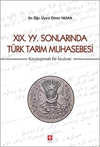 19. YY. Sonlarında Türk Tarım Muhasebesi: Karşılaştırmalı Bir İnceleme