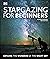 Stargazing for Beginners: Explore the Wonders of the Night Sky