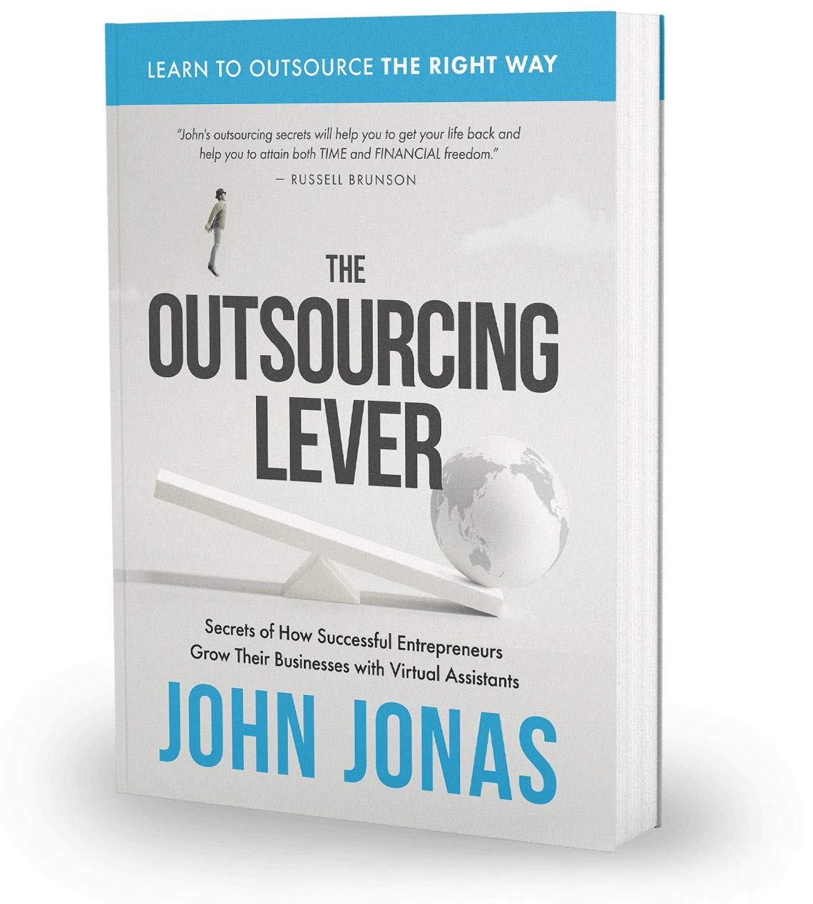 The Outsourcing Lever: Secrets of How Successful Entrepreneurs Grow Their Businesses with Virtual Assistants (Kindle Edition)