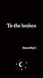 To the broken