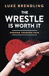 The Wrestle is Wo...
