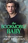 The Bookmobile Baby by Amy Bellows