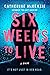 Six Weeks to Live