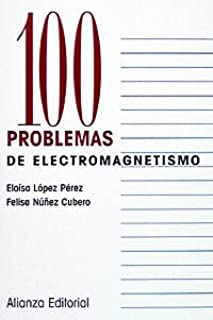 100 problemas de electromagnetismo / 100 Electromagnetism Problems (Cien problemas / Hundred problems, 3497005) (Spanish Edition)