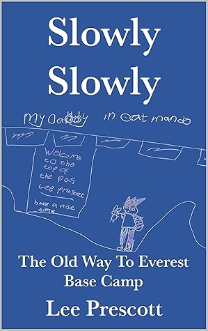 Slowly Slowly: The Old Way To Everest Base Camp