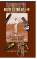 Home is the Range: Growing Up in a Northern Minnesota Mining Town