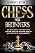 Chess for Beginners  by Samuel Myers