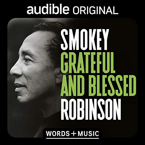 Smokey Robinson: Grateful and Blessed, Words + Music (Audiobook)