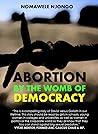 ABORTION BY THE WOMB OF DEMOCRACY : The story of David Versus Goliath