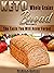 Keto Bread: Keto Whole Gains Bread Recipes The taste you will Never Forget