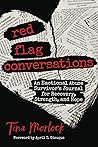 Red Flag Conversations: An Emotional Abuse Survivor's Journal for Recovery, Strength, and Hope Red Flag Conversations: An Emotional Abuse Survivor's Journal for Recovery, Strength, and Hope
