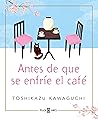 Antes de que se enfríe el café by Toshikazu Kawaguchi