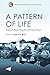 A Pattern of Life: Essays o...