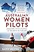 Australian Women Pilots: Am...