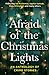 Afraid of the Christmas Lights by Miranda Jewess