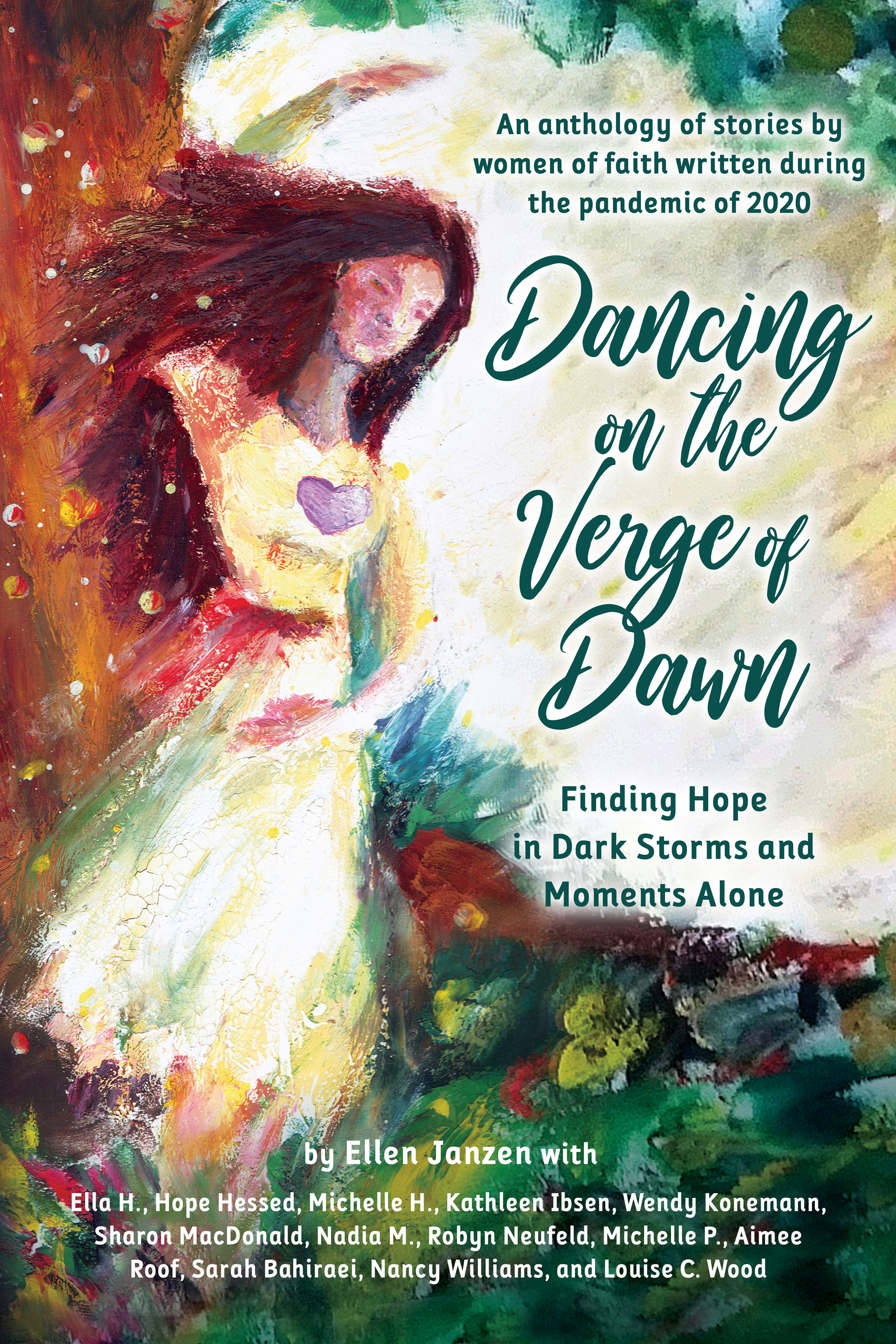 Dancing on the Verge of Dawn: Finding Hope in Dark Storms and Moments Alone, An Anthology of Stories by Women of Faith Written During the Pandemic of 2020