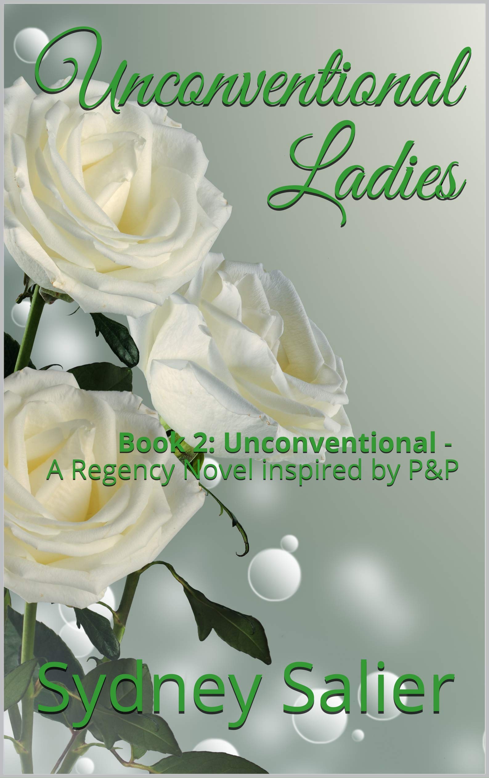 Unconventional Ladies: Book 2: Unconventional - A Regency novel inspired by P&P (Kindle Edition)