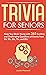 Trivia for Seniors by Jacob Maxwell