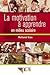 La motivation à apprendre en milieu scolaire
