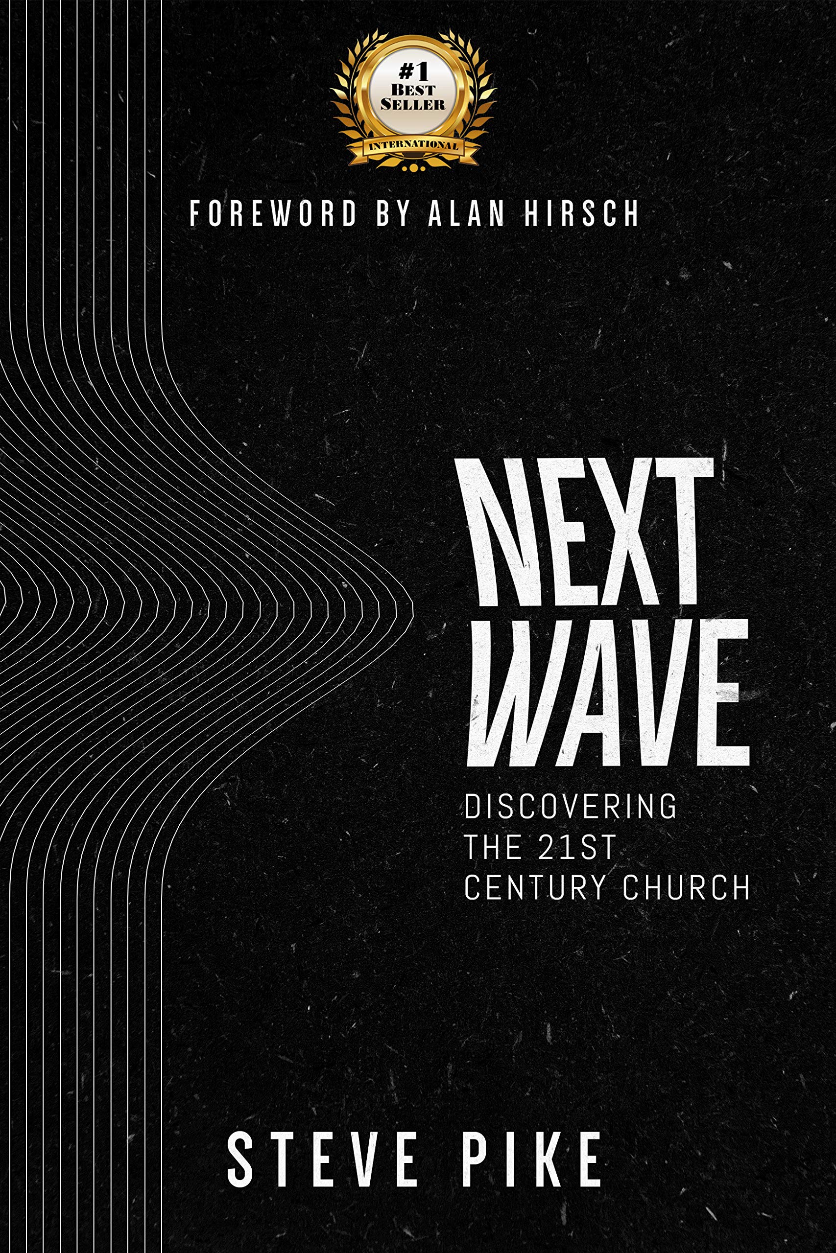 Next Wave: Discovering the 21st Century Church (Kindle Edition)