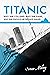 Titanic by Senan Molony Titanic by Senan Molony
