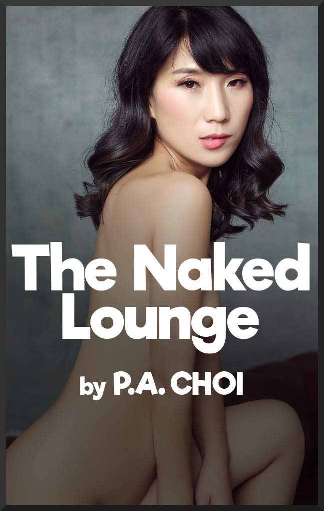 The Naked Lounge (Kindle Edition)