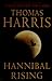 Hannibal Rising by Thomas  Harris