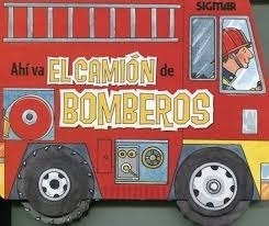 Ahí va el camión de bomberos (Hardcover)
