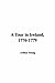A Tour in Ireland, 1776-1779