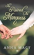 She Ruined the Marquess