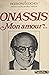 Onassis, mon amour... (French Edition)