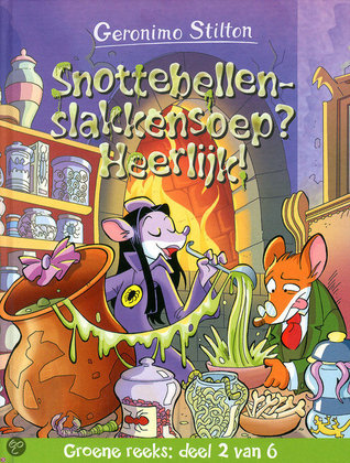 Snottebellenslakkensoep? Heerlijk! (Groene Reeks #2)