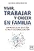 Vivir, trabajar y crecer en familia by Alfonso Urrea Martin