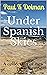 Under Spanish Skies by Paul K. Dolman