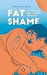 Book cover for Fat shame: Lo stigma del corpo grasso
