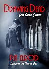 Drawing Dead and Other Stories by P.N. Elrod