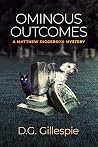 Ominous Outcomes (A Matthew Diggerson Mystery Book 5) Ominous Outcomes (A Matthew Diggerson Mystery Book 5)