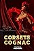 Corsets and Cognac