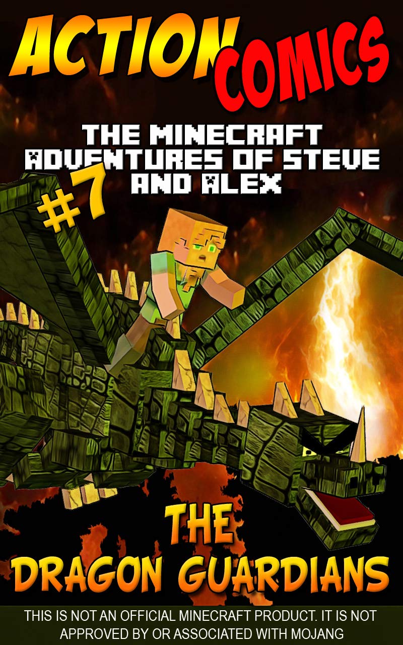 Action Comics: The Minecraft Adventures of Steve and Alex: The Dragon Guardians – Part 7 (Conclusion) (The Dragon Guardians - Action Comics Minecraft Steve and Alex Adventures)